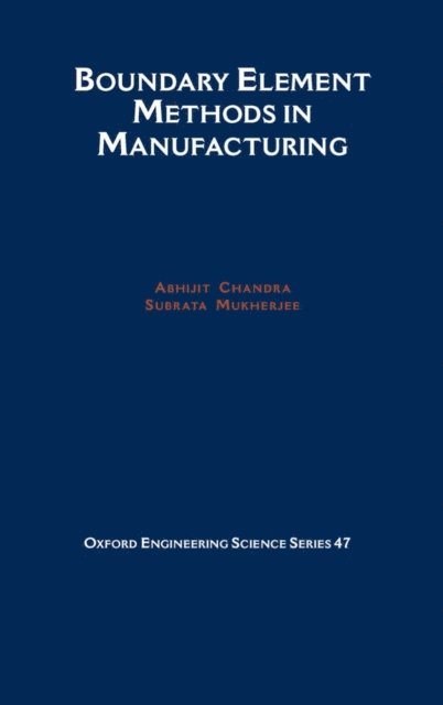 Subrata Mukherjee, Abhijit Chandra - Boundary Element Methods in Manufacturing, E-bok