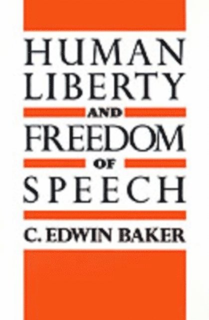 C. Edwin Baker - Human Liberty and Freedom of Speech, E-bok