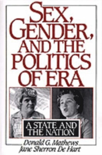 Jane Sherron De Hart, Donald G. Mathews - Sex, Gender, and the Politics of ERA, E-bok