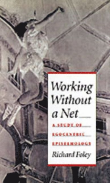 Richard Foley - Working without a Net, E-bok