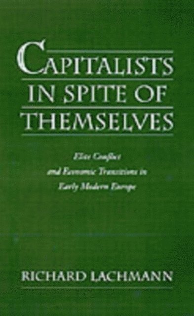 Richard Lachmann - Capitalists in Spite of Themselves, E-bok