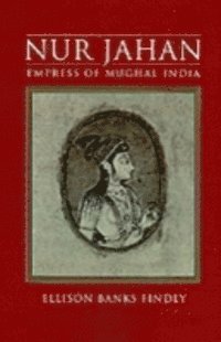 Ellison Banks Findly - Nur Jahan, E-bok