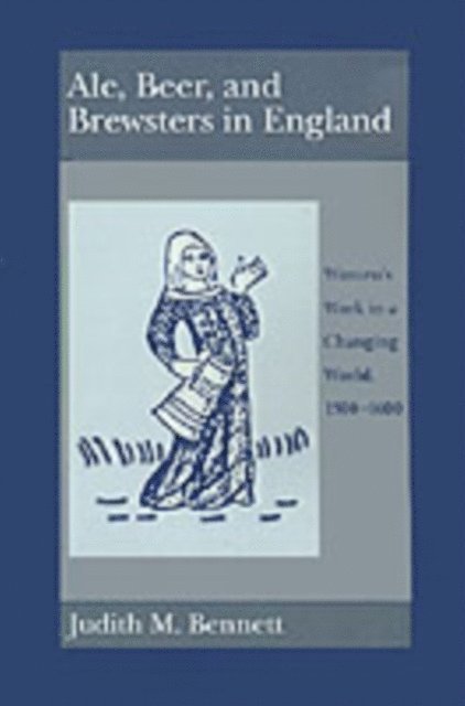 Judith M. Bennett - Ale, Beer, and Brewsters in England, E-bok
