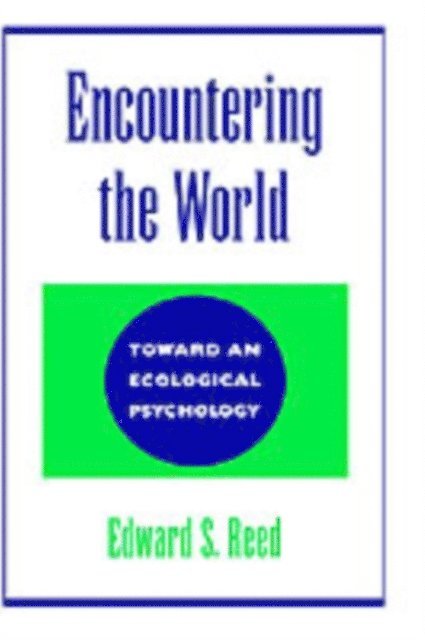 Edward S. Reed - Encountering the World, E-bok
