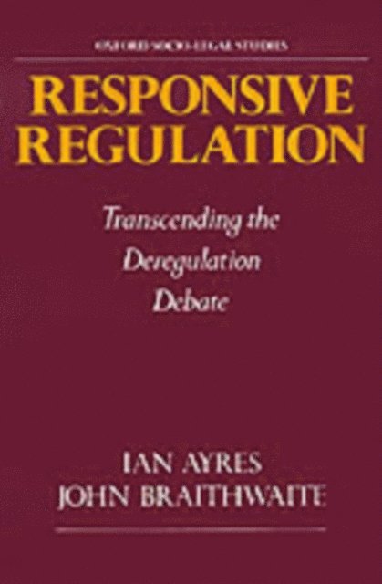 John Braithwaite, Ian Ayres - Responsive Regulation, E-bok