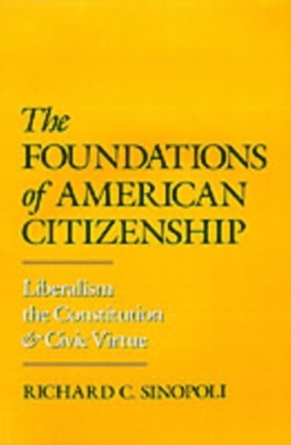 Richard C. Sinopoli - Foundations of American Citizenship, E-bok
