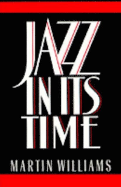 Martin Williams - Jazz in Its Time, E-bok