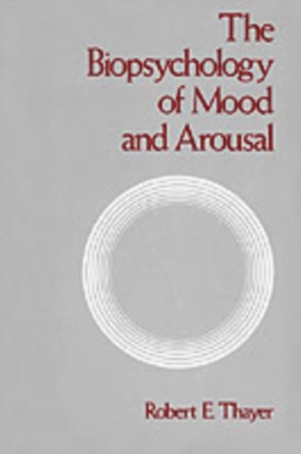 Robert E. Thayer - Biopsychology of Mood and Arousal, E-bok