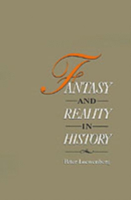 Peter Loewenberg - Fantasy and Reality in History, E-bok