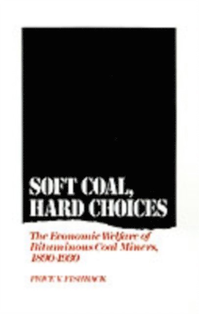 Price V. Fishback - Soft Coal, Hard Choices, E-bok