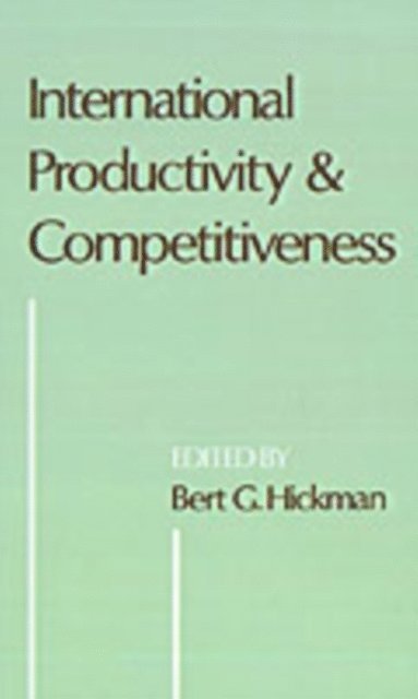 Bert G. Hickman - International Productivity and Competitiveness, E-bok