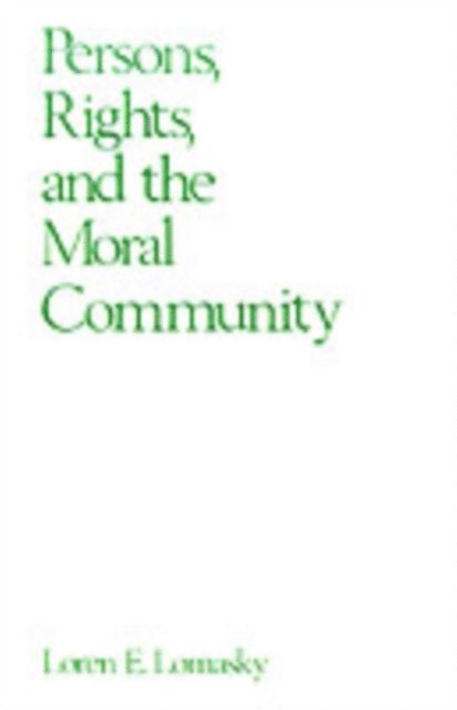 Loren E. Lomasky - Persons, Rights, and the Moral Community, E-bok