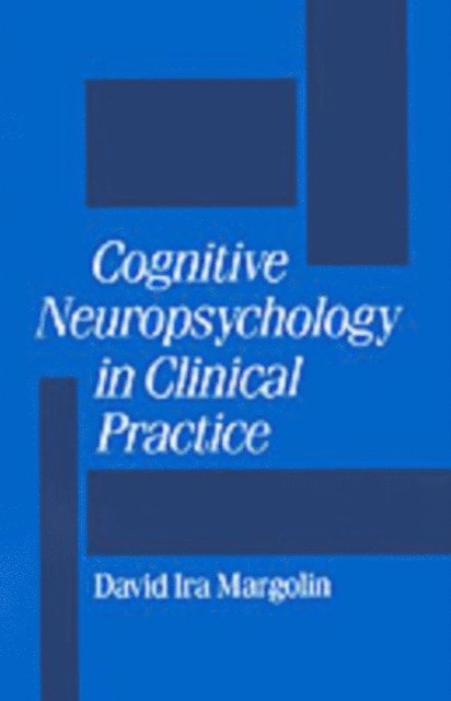 Cognitive Neuropsychology in Clinical Practice