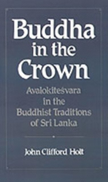 John Clifford Holt - Buddha in the Crown, E-bok