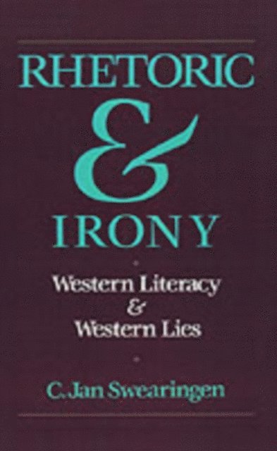 C. Jan Swearingen - Rhetoric and Irony, E-bok