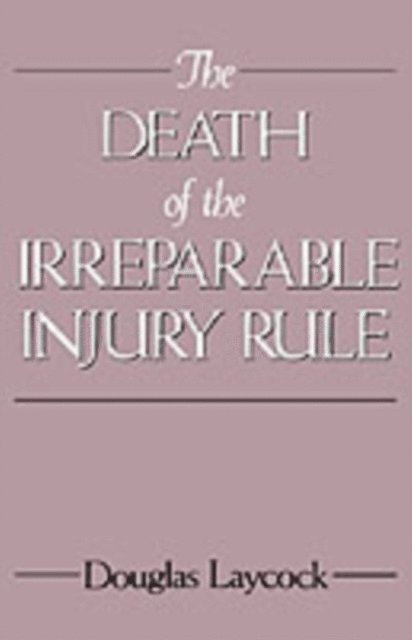 Douglas Laycock - Death of the Irreparable Injury Rule, E-bok