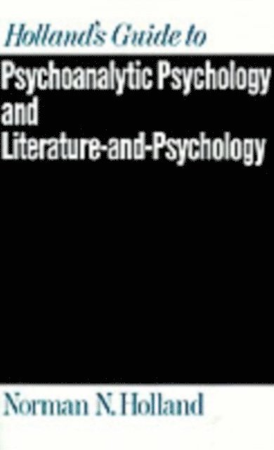 Norman N. Holland - Holland's Guide to Psychoanalytic Psychology and Literature-and-Psychology, E-bok