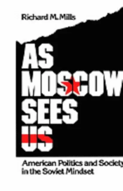 Richard M. Mills - As Moscow Sees Us, E-bok. Tillgänglighet: Lägg i varukorg