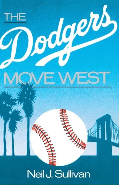 Neil Sullivan - Dodgers Move West, E-bok