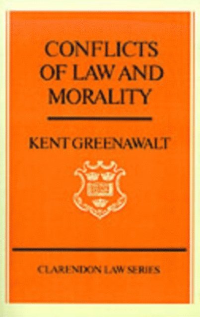 Kent Greenawalt - Conflicts of Law and Morality, E-bok