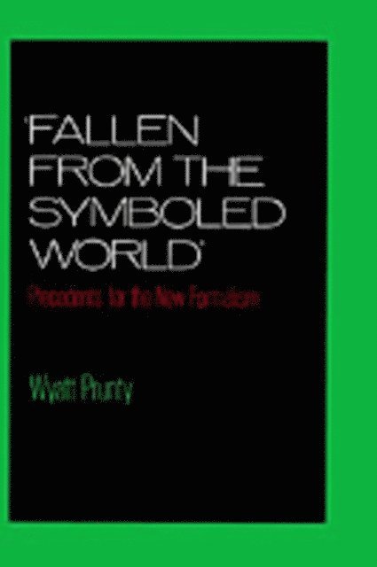 Wyatt Prunty - &quote;Fallen from the Symboled World&quote;, E-bok