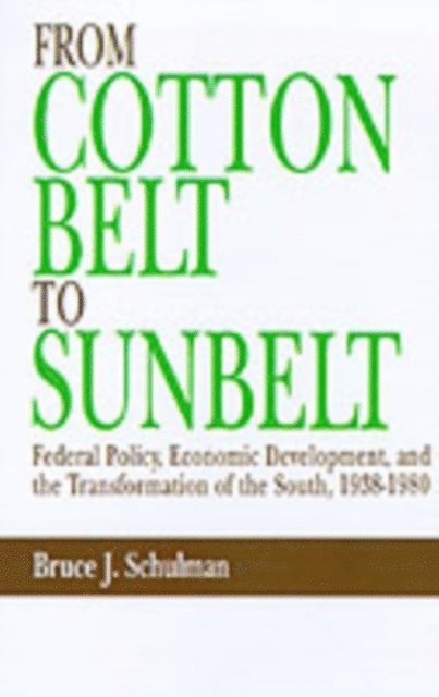 Bruce J. Schulman - From Cotton Belt to Sunbelt, E-bok