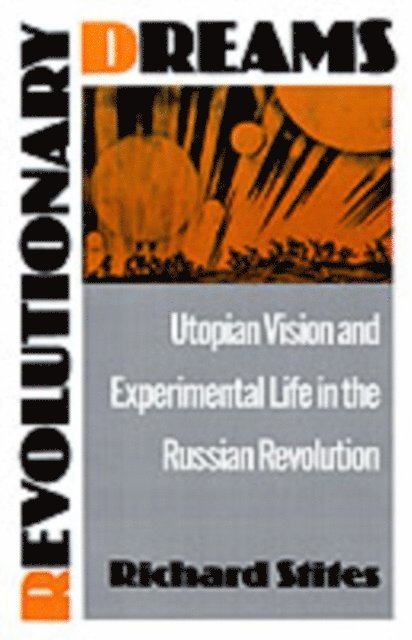 Richard Stites - Revolutionary Dreams, E-bok