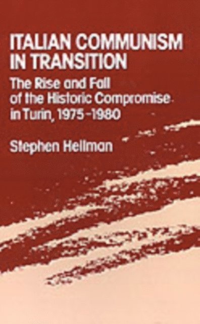 Stephen Hellman - Italian Communism in Transition, E-bok. Tillgänglighet: Lägg i varukorg