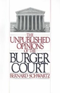 Unpublished Opinions of the Burger Court