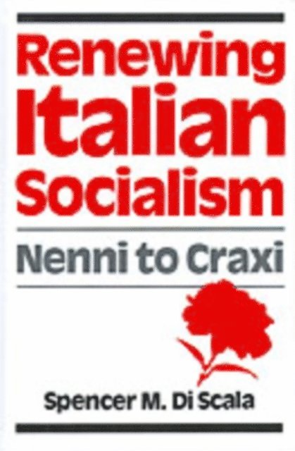 Spencer M. Di Scala - Renewing Italian Socialism, E-bok