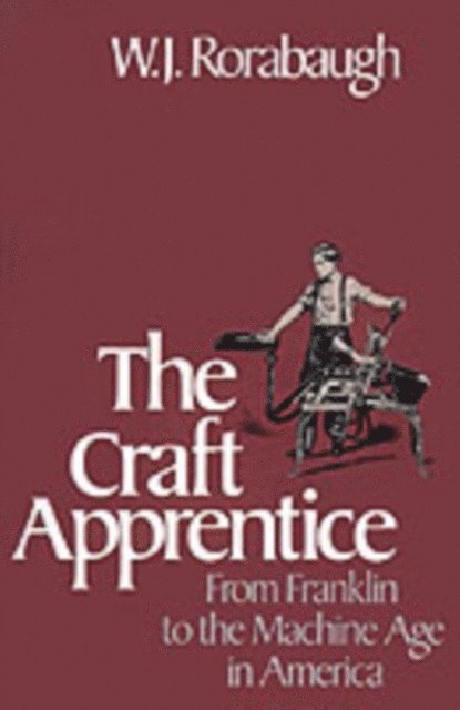 W.J. Rorabaugh - Craft Apprentice, E-bok