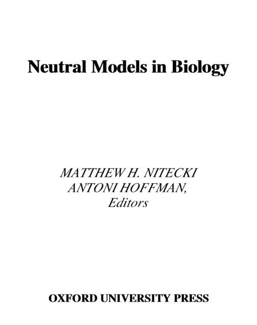 Antoni Hoffman, Matthew H. Nitecki - Neutral Models in Biology, E-bok