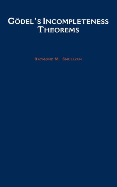 Raymond M. Smullyan - Godel's Incompleteness Theorems, E-bok