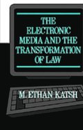 Electronic Media and the Transformation of Law