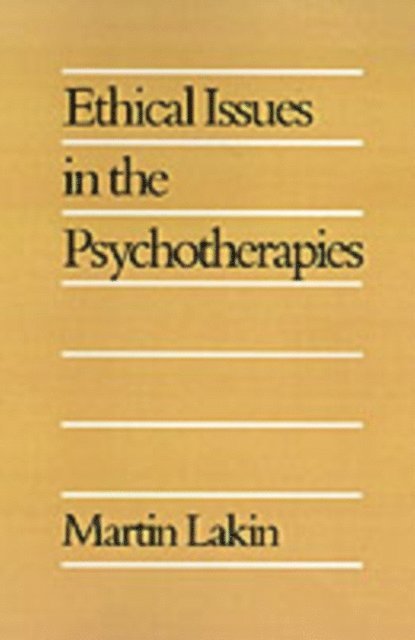 Martin Lakin - Ethical Issues in the Psychotherapies, E-bok