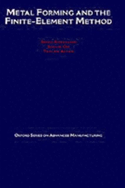 Taylan Altan, Soo-Ik Oh, the late Shiro Kobayashi - Metal Forming and the Finite-Element Method, E-bok