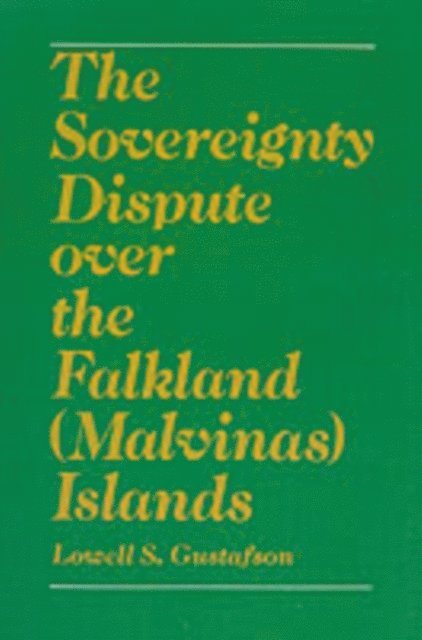 Lowell S. Gustafson - Sovereignty Dispute Over the Falkland (Malvinas) Islands, E-bok. Tillgänglighet: Lägg i varukorg