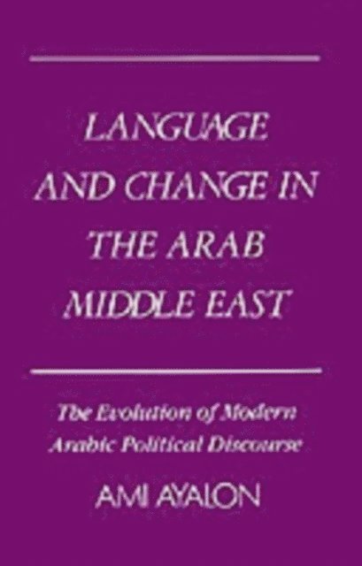 Ami Ayalon - Language and Change in the Arab Middle East, E-bok