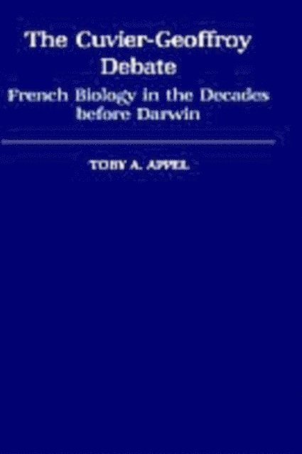 Toby A. Appel - Cuvier-Geoffrey Debate, E-bok