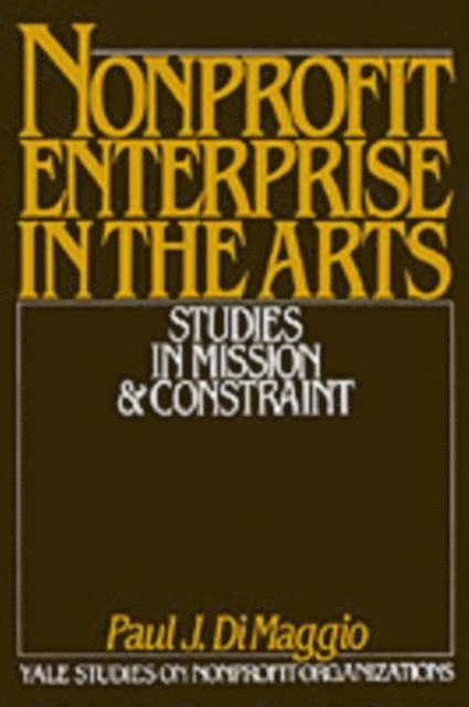 Paul J. DiMaggio - Nonprofit Enterprise in the Arts, E-bok