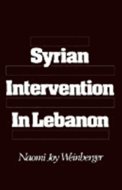 Naomi Joy Weinberger - Syrian Intervention in Lebanon, E-bok