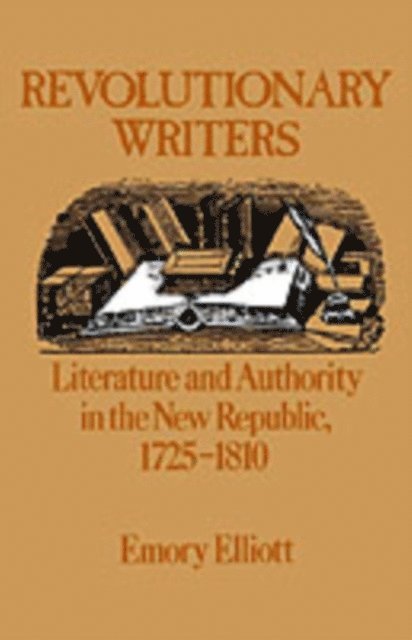 Emory Elliott - Revolutionary Writers, E-bok
