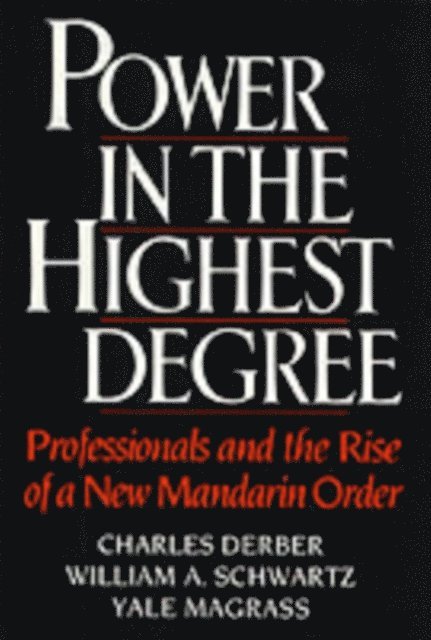 Yale Magrass, William A. Schwartz, Charles Derber - Power in the Highest Degree, E-bok