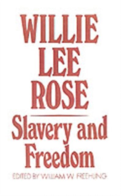 Willie Lee Rose - Slavery and Freedom, E-bok