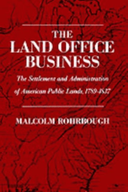 Malcolm J. Rohrbough - Land Office Business, E-bok