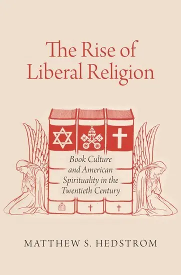 Matthew S. Hedstrom - The Rise of Liberal Religion, Inbunden. Tillgänglighet: Lägg i varukorg