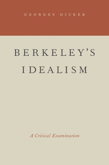 Berkeley's Idealism av Georges Dicker