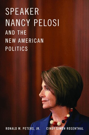 Ronald Peters, Cindy Simon Rosenthal - Speaker Nancy Pelosi and the New American Politics, Inbunden. Tillgänglighet: Lägg i varukorg