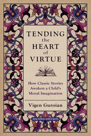 Vigen Guroian - Tending the Heart of Virtue, Häftad