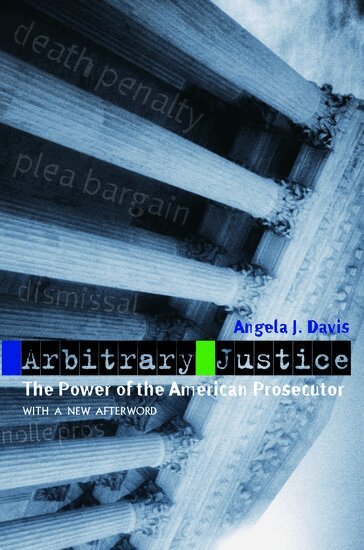 Angela J. Davis - Arbitrary Justice, Häftad